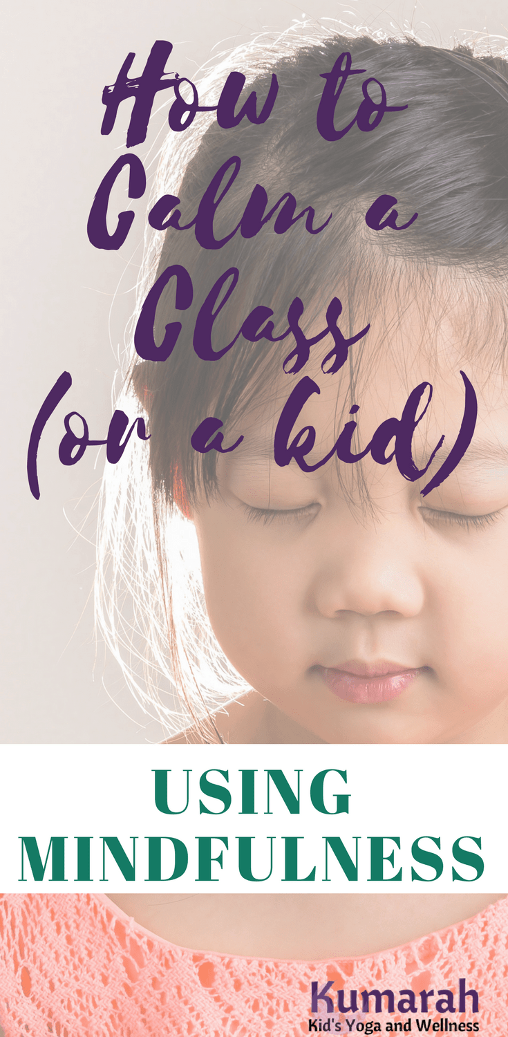 how to calm a class or a kids using mindfulness, calming strategies for kids, how to calm down with kids, calm down activities for kids, calm down strategies for kids