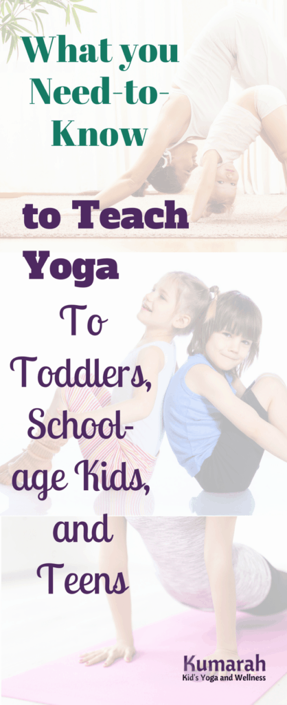 teach yoga to toddlers, school aged kids, and teens, yoga for babies and all kids