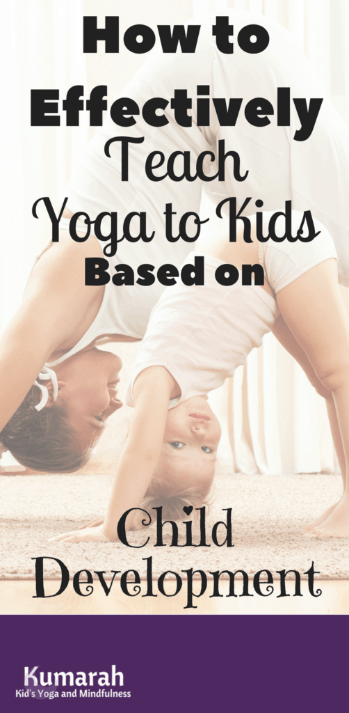 Yoga for kids of all ages, child development yoga for kids, yoga in schools, yoga at home, yoga for kids
