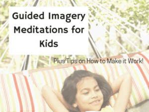 guided imagery, kids mindfulness, meditations for kids, how to teach kids to relax, guided meditations for kids, guided imagery script