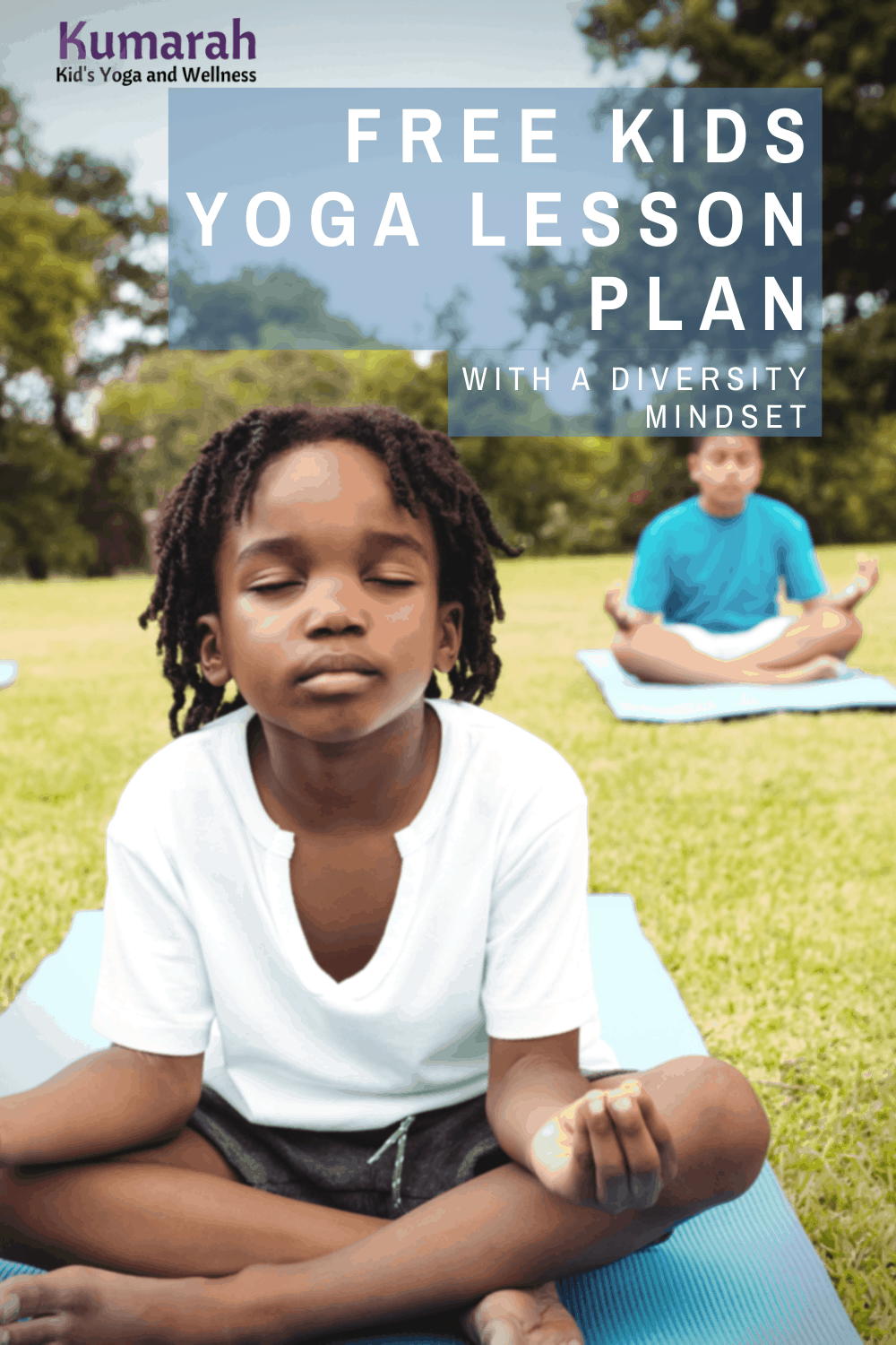 A Kid's Yoga Story Lesson Plan with an Equity Mindset : Kumarah