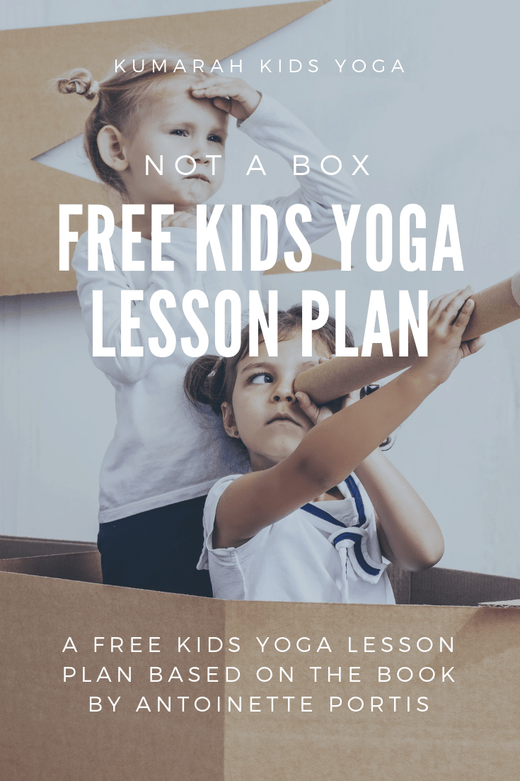 Free kids Yoga Lesson Plan based on the book not a box