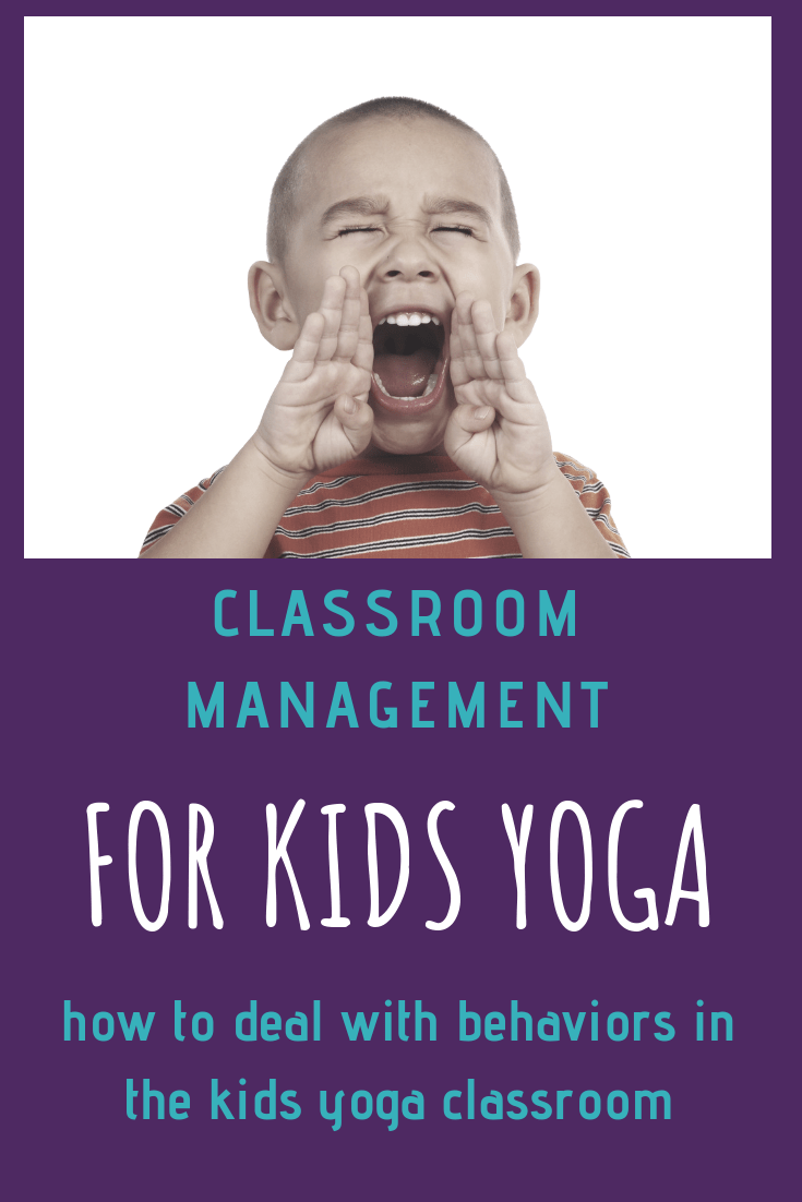 Classroom Management Techniques for Crazy Behaviors in a Kids Yoga Class