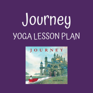Journey Yoga Lesson Plan for Kids