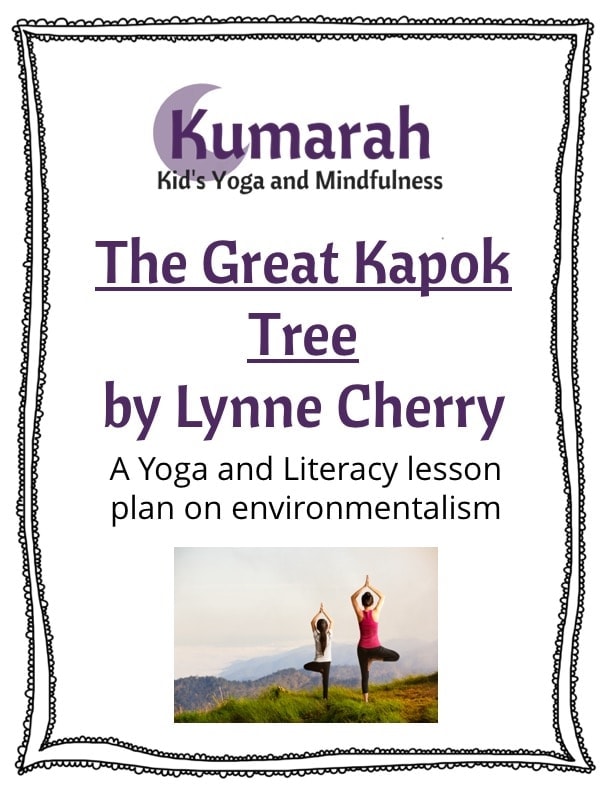 the great kapok tree by lynne cherry a yoga and literacy lesson plan on environmentalism