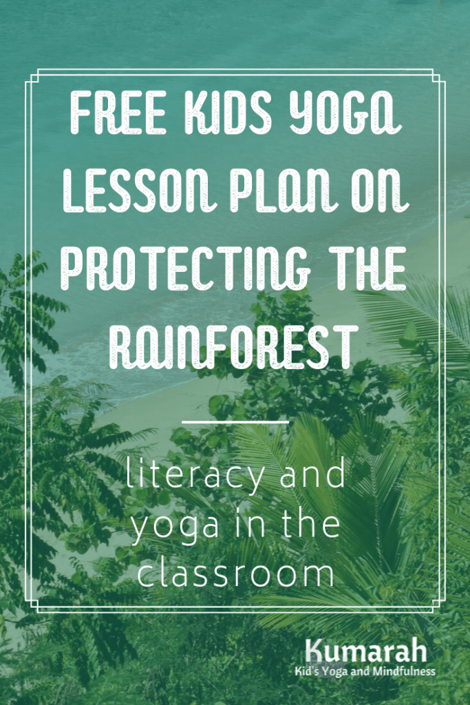 rainforest image with text, free kids yoga lesson plan , literacy and yoga in the classroom, the great kapok tree