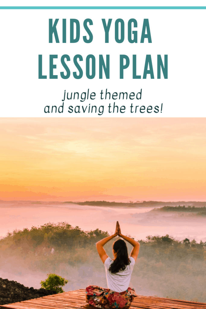 kids yoga lesson plan with a jungle theme and saving the trees theme