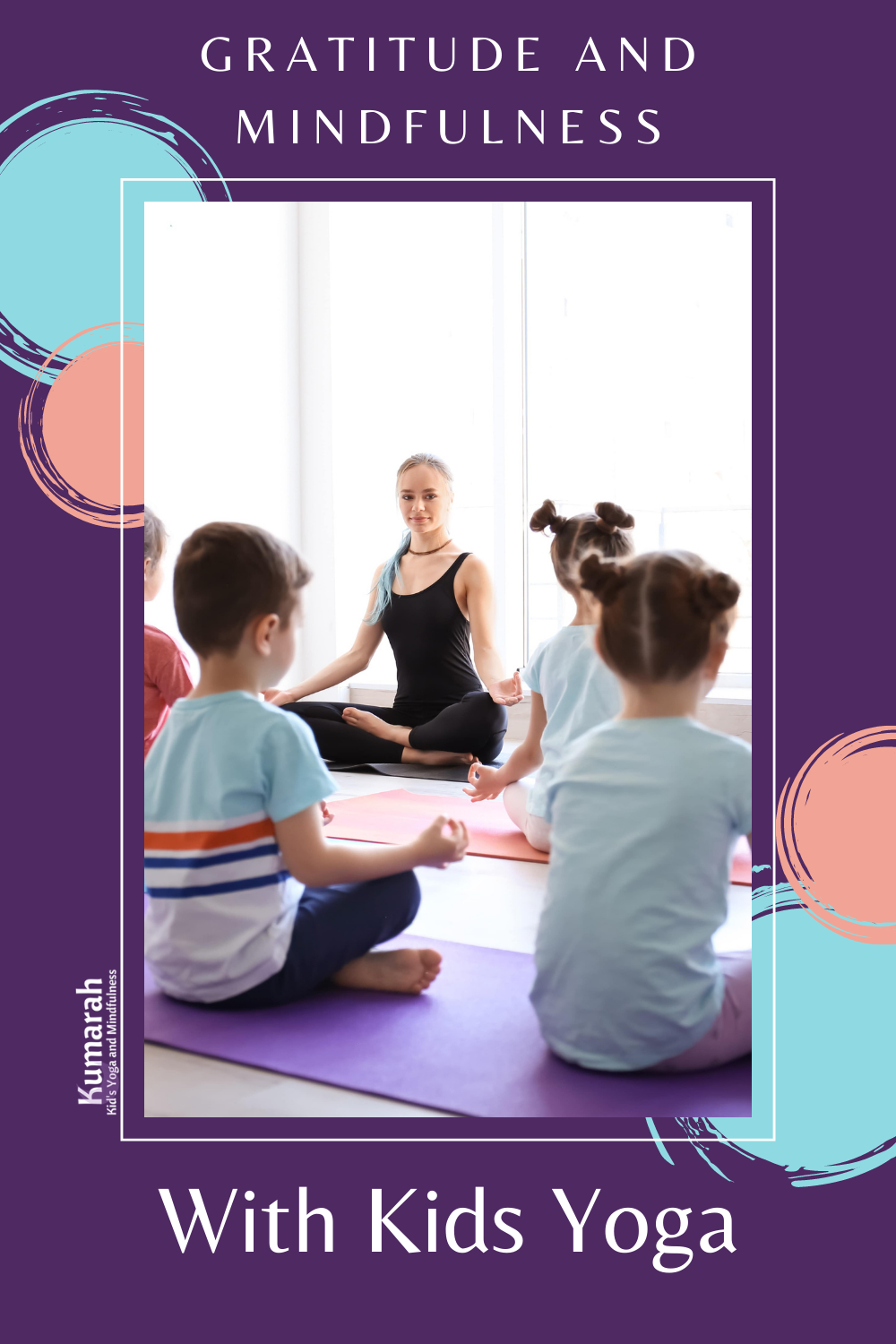 Kids Yoga and Mindfulness for Teaching Gratitude : Kumarah