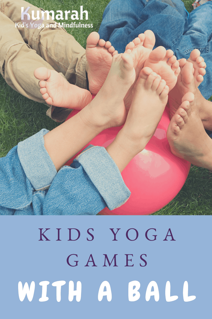 Yoga Games for Kids: Group Games with a Ball : Kumarah