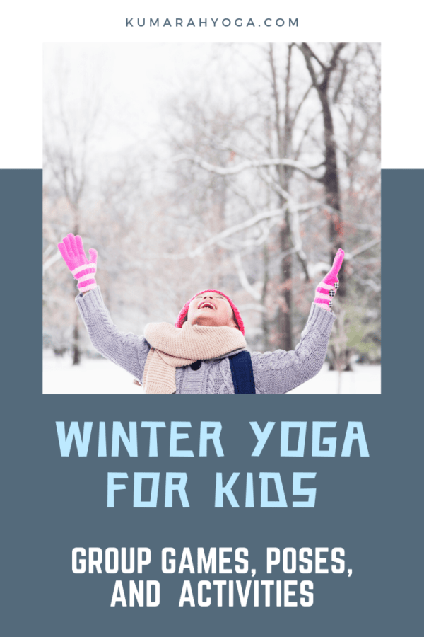 Winter-Themed Yoga Poses and Lesson Ideas for Kids : Kumarah