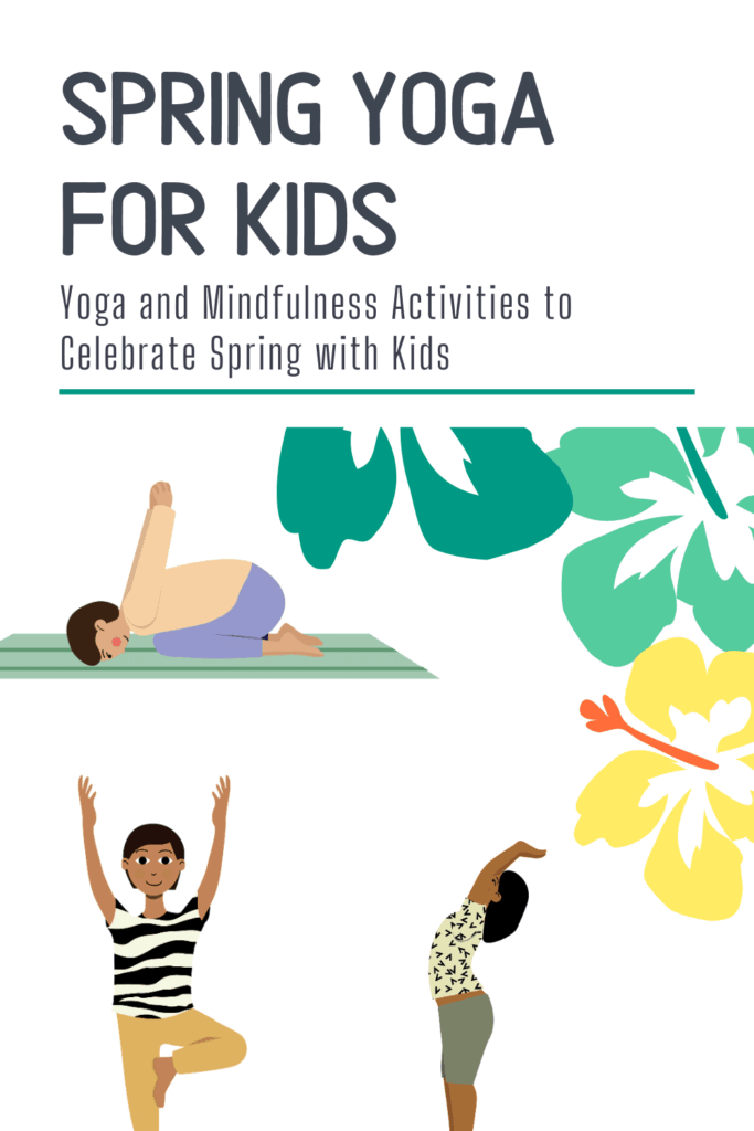 spring themed yoga for kids, yoga poses and mindfulness activities for kids