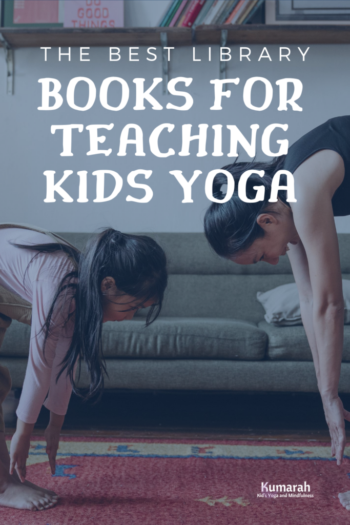 The Best Library Books to Use for Teaching Kids Yoga : Kumarah