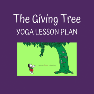 The Giving Tree Yoga Lesson Plan
