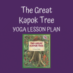The Great Kapok Tree Yoga Lesson Plan