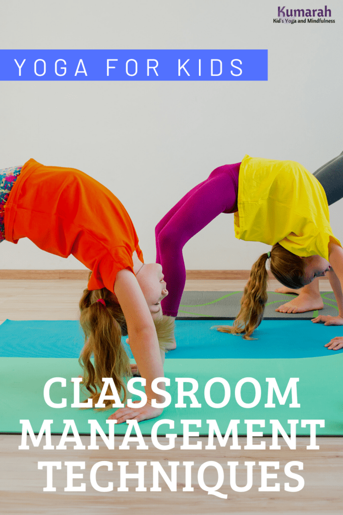 classroom management techniques for teachers, kids yoga teaching techniques, managing large yoga classes, tips for teaching kids yoga in classrooms