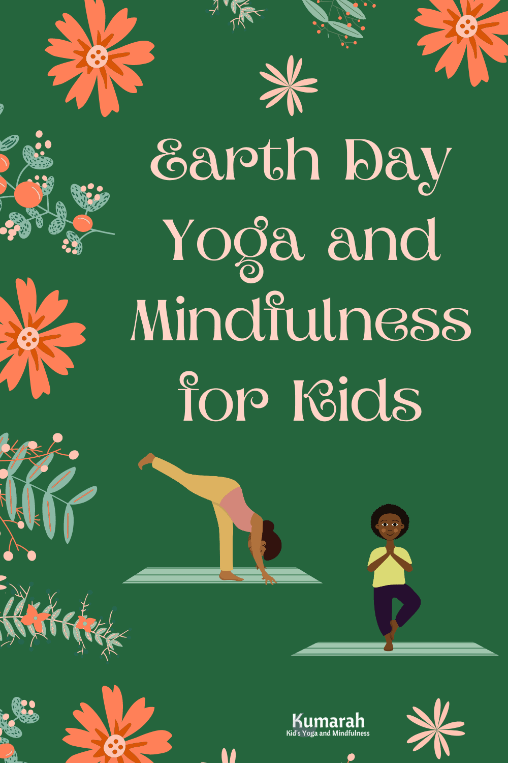 Earth Day Themed Yoga and Mindfulness for Kids : Kumarah