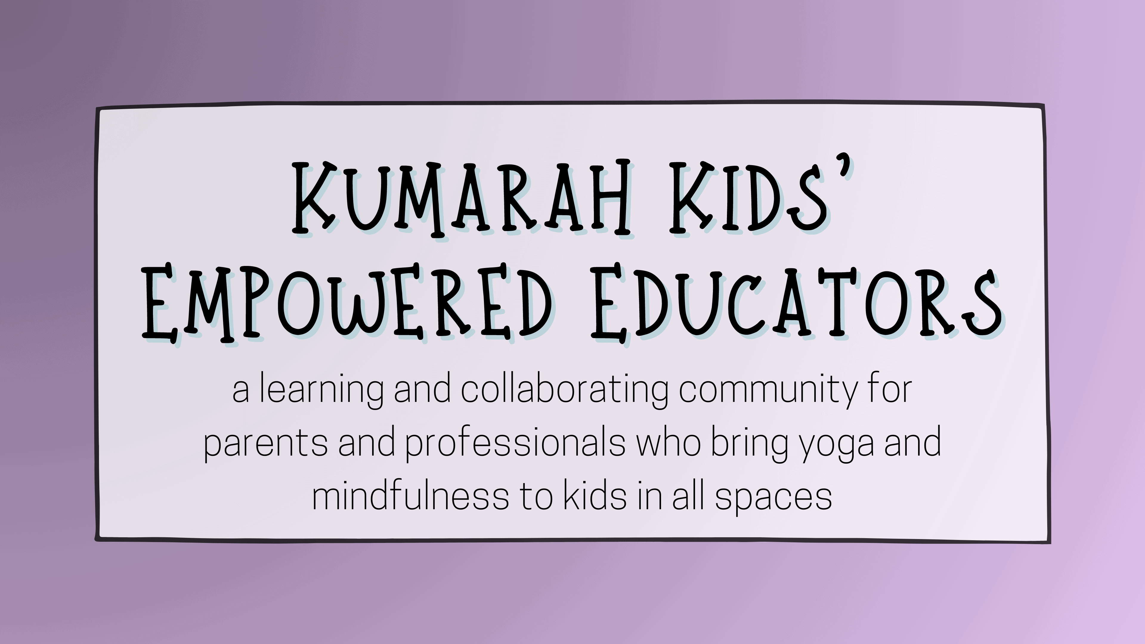 How to Set up your Kid's Yoga Class for Success : Kumarah