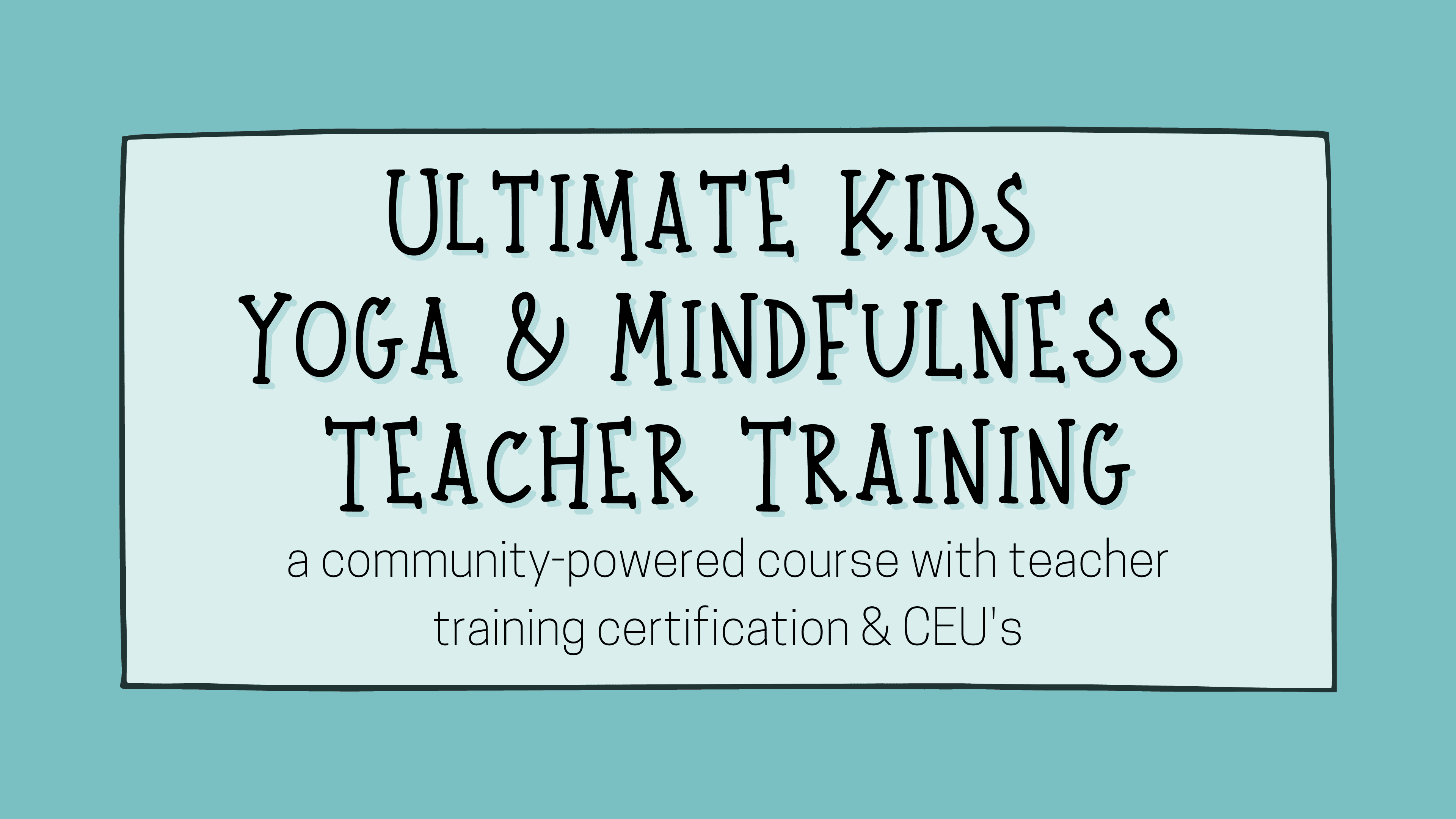 Ultimate Kids Yoga and Mindfulness Teacher Training Certification