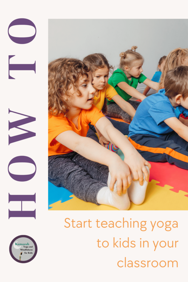 Introducing Yoga to Kids in a School Classroom : Kumarah